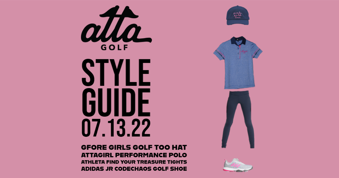 Atta Golf July 2022 Style Guide for Junior Golfers